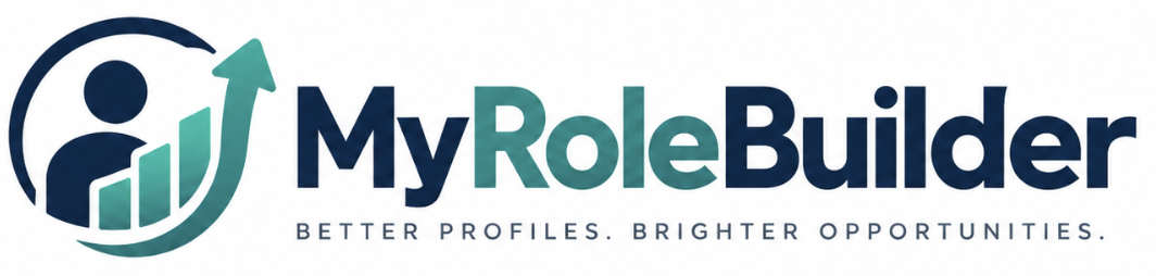 MyRoleBuilder. Better Profiles. Brighter Opportunities.